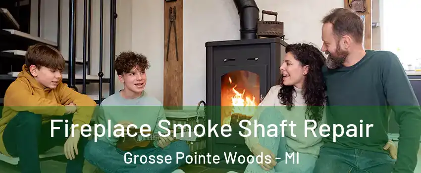  Fireplace Smoke Shaft Repair Grosse Pointe Woods - MI
